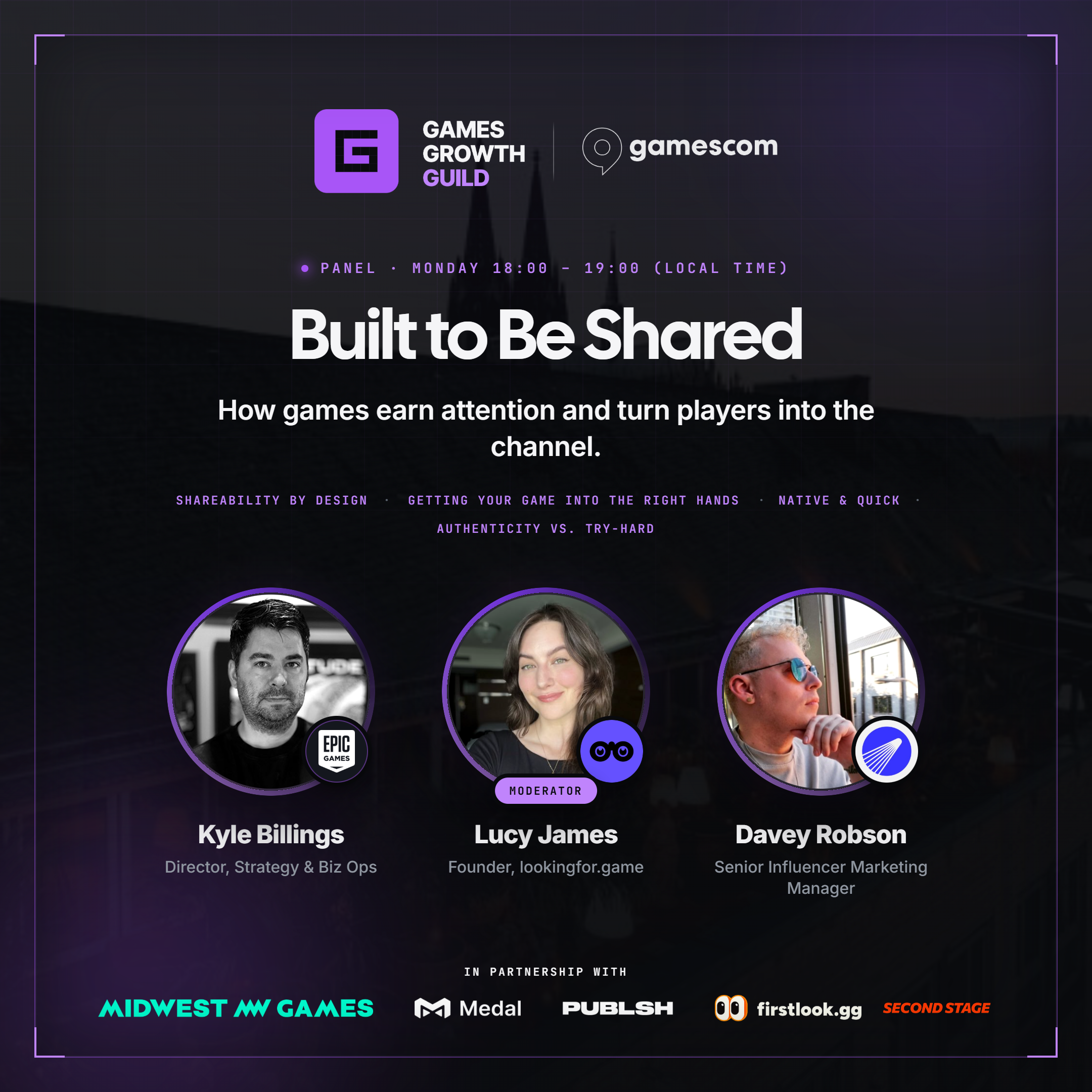 GGG at Gamescom panel: Built to Be Shared. Kyle Billings (Epic Games), Lucy James (lookingfor.game, moderator), Davey Robson