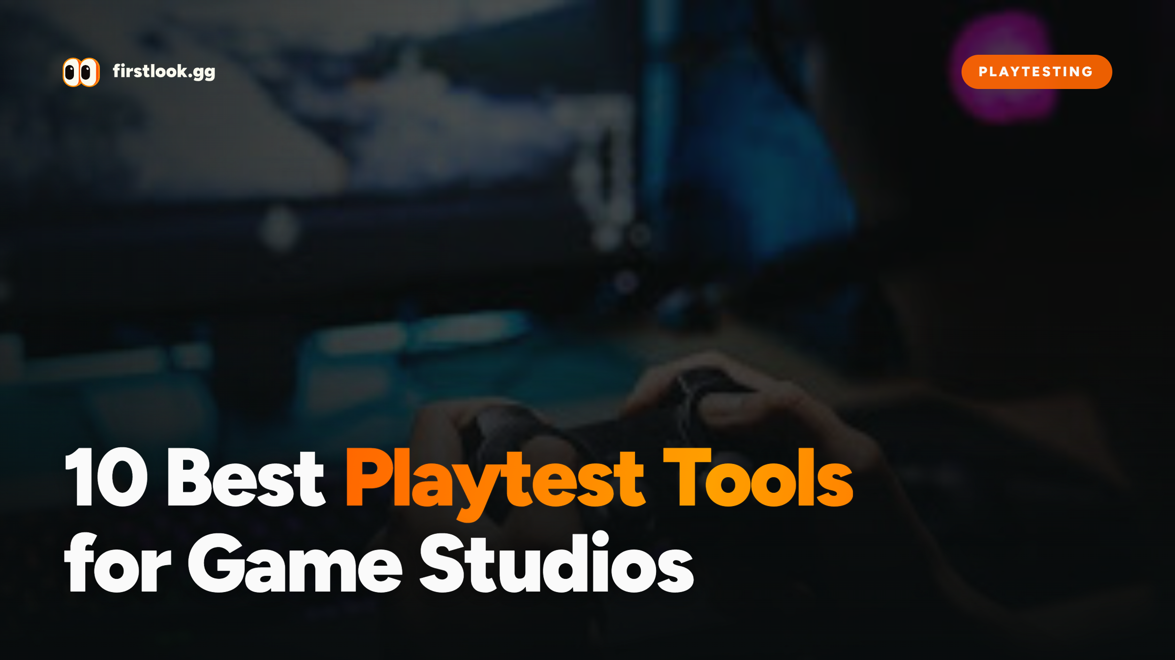10 Best Playtest Tools for Game Studios