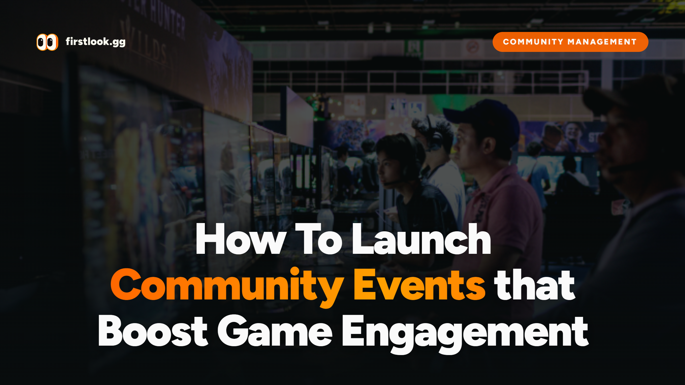 How To Launch Community Events that Boost Game Engagement