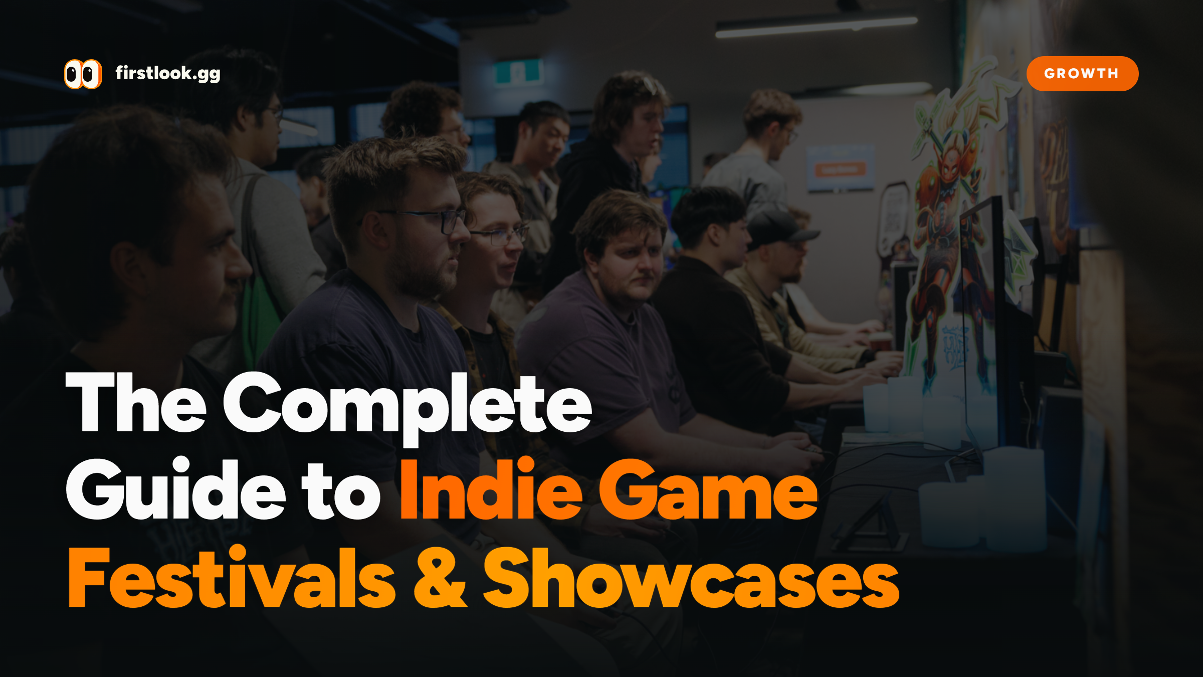 The Complete Guide to Indie Game Festivals & Showcases (2026)